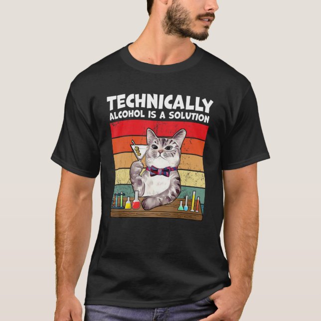 Technisch gesehen ist Alkohol eine Lösung T-Shirt (Vorderseite)
