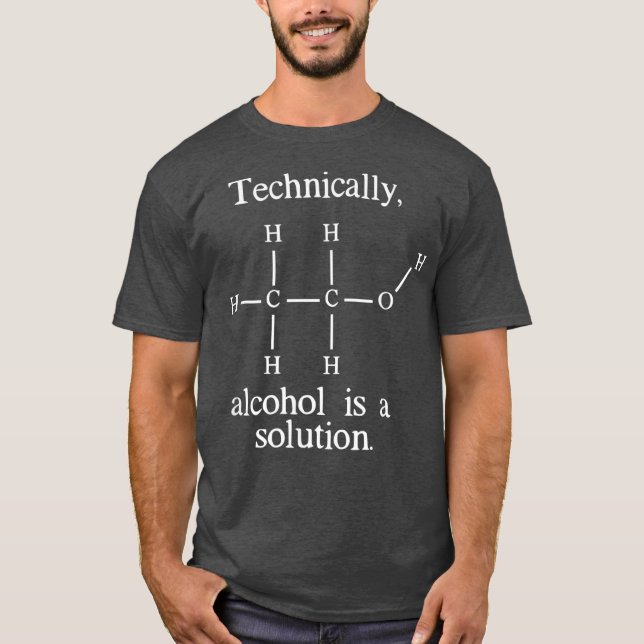 Technisch ist Alkohol eine Lösung Funny Nerd T-Shirt (Vorderseite)