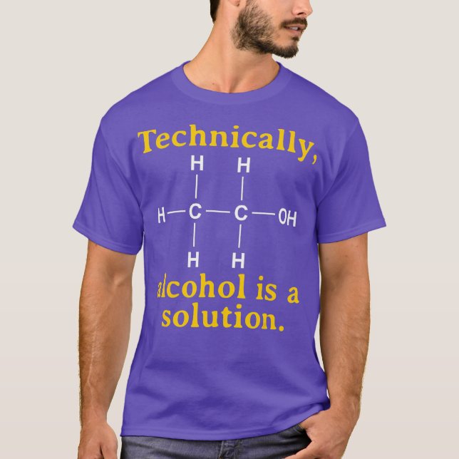 Technisch ist Alkohol eine Lösung Funny Nerd T-Shirt (Vorderseite)