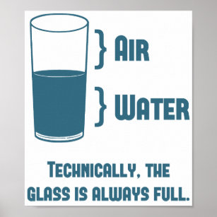 Technisch ist das Glas immer voll Poster
