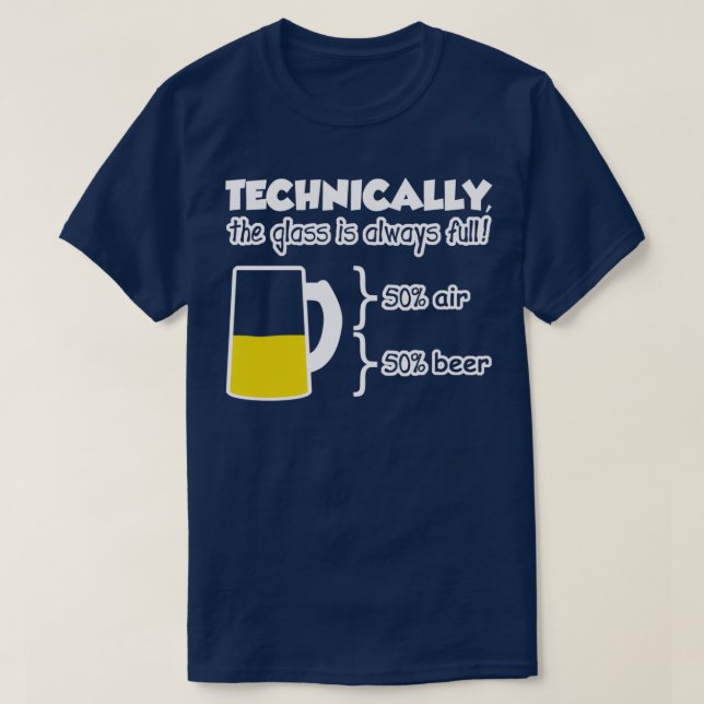Technisch ist das Glas immer voll T-Shirt (Design vorne)