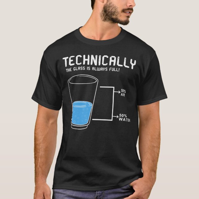 Technisch ist das Glas immer voll T-Shirt (Vorderseite)