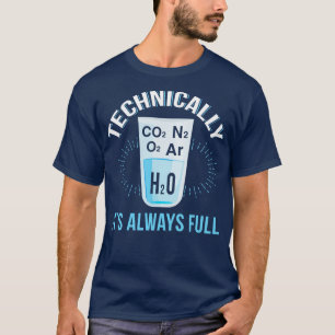Technisch Ist Das Glas Immer Voll T-Shirt