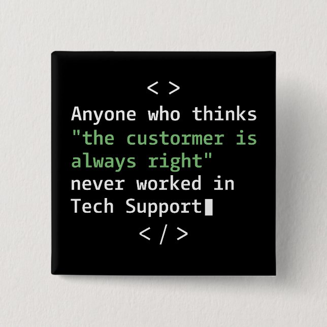 Technischer Support-Humor für Kundenservice Button (Vorderseite)