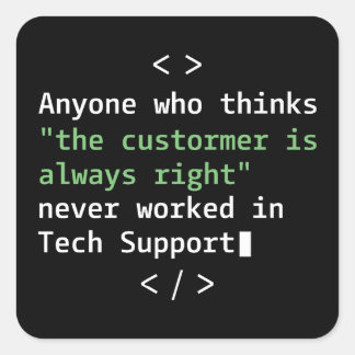 Technischer Support-Humor für Kundenservice Quadratischer Aufkleber