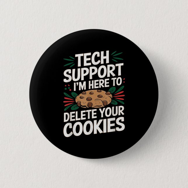 Technischer Support Ich bin hier, um Ihre Cookies  Button (Vorderseite)