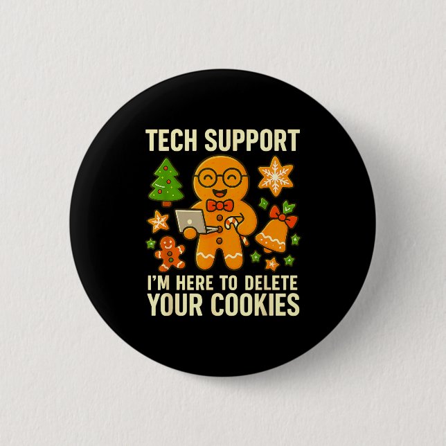 Technischer Support Ich bin hier, um Ihre Cookies  Button (Vorderseite)