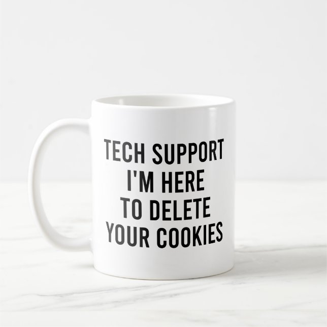 Technischer Support Ich bin hier, um Ihre Cookies  Kaffeetasse (Links)