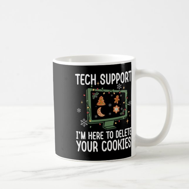 Technischer Support, ich bin hier, um Ihre Cookies Kaffeetasse (Rechts)