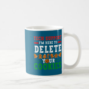 Technischer Support Ich bin hier, um Ihre Cookies Kaffeetasse