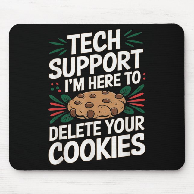 Technischer Support Ich bin hier, um Ihre Cookies  Mousepad (Vorne)