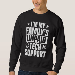 Technischer Support Unbezahlter Help Desk IT Call  Sweatshirt
