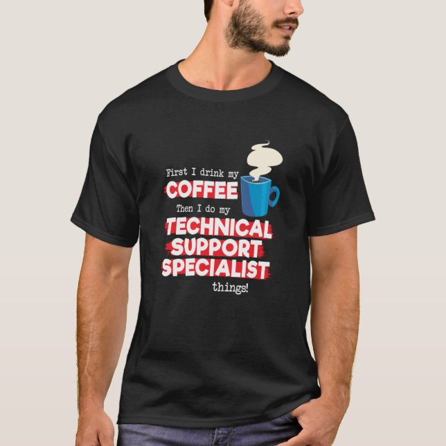 Technischer Support und Sprichwort zur Kaffeebewer T-Shirt (Vorderseite)