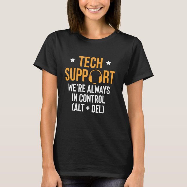 Technischer Support war immer in Kontrolle ALT + D T-Shirt (Vorderseite)