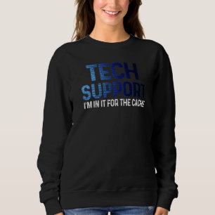 Technischer Tech Support Ich bin dabei wegen des C Sweatshirt