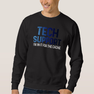 Technischer Tech Support Ich bin dabei wegen des C Sweatshirt
