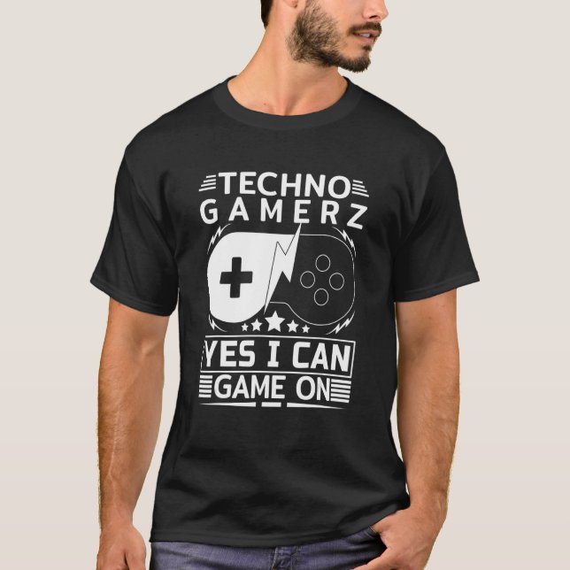 Techno Gamer Game On Yes I Can T-Shirt (Vorderseite)