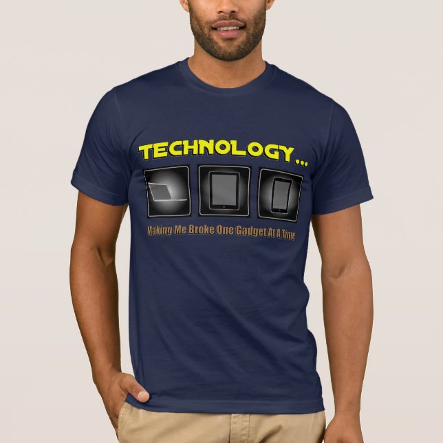 Technologie… Die Herstellung ich brach ein Gerät T-Shirt (Vorderseite)