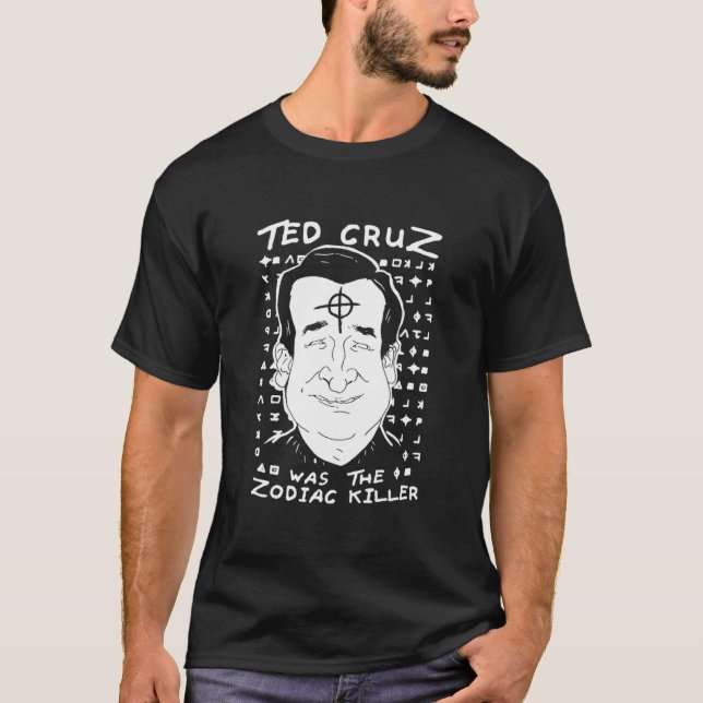 Ted Cruz Zodiac Killer T-Shirt (Vorderseite)