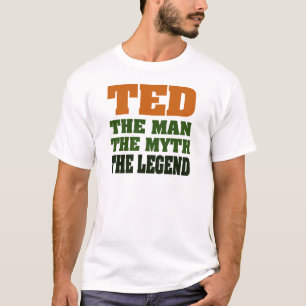 TED - der Mann, der Mythos, die Legende T-Shirt