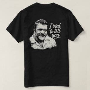 Ted K "Ich versuchte, es dir zu sagen" T-Shirt