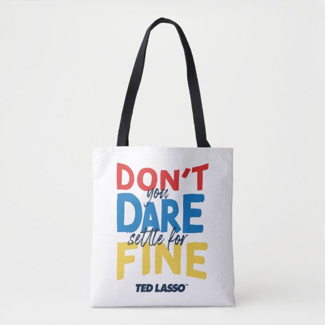 Ted Lasso | Don't You Dare Settle For Fine (Vorderseite)