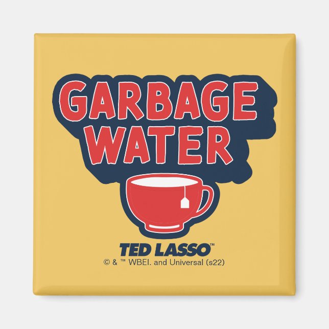 Ted Lasso | Garbage Water Tea Graphic Magnet (Vorne)