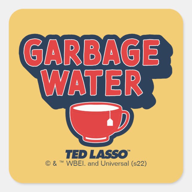Ted Lasso | Garbage Water Tea Graphic Quadratischer Aufkleber (Vorderseite)