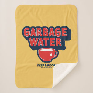 Ted Lasso Garbage Water Tea Graphic Sherpadecke