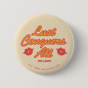 Ted Lasso Lust Conquques All Button