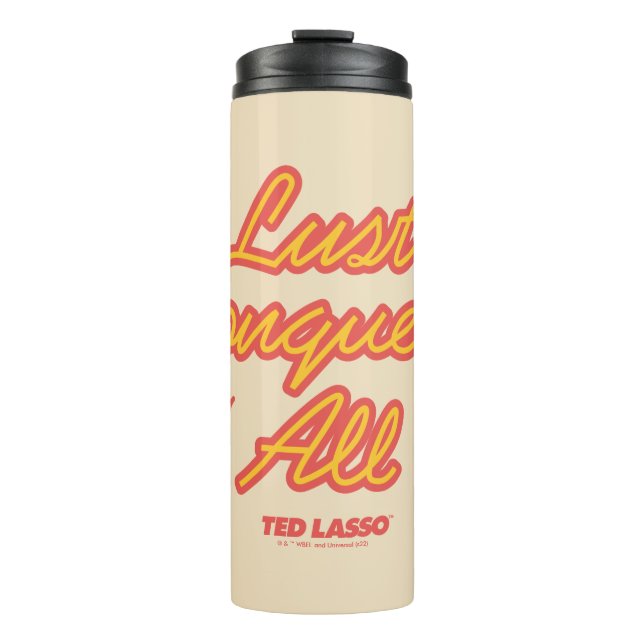 Ted Lasso | Lust Conquques All Thermosbecher (Vorderseite)