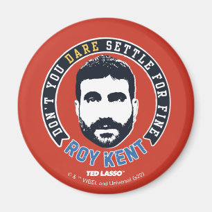 Ted Lasso   Roy Kent Don't you wage nicht, sich zu Magnet