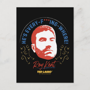 Ted Lasso   Roy Kent He's Every -- Where Postkarte