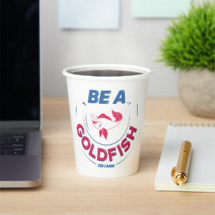Ted Lasso   Seien Sie Goldfisch Pappbecher