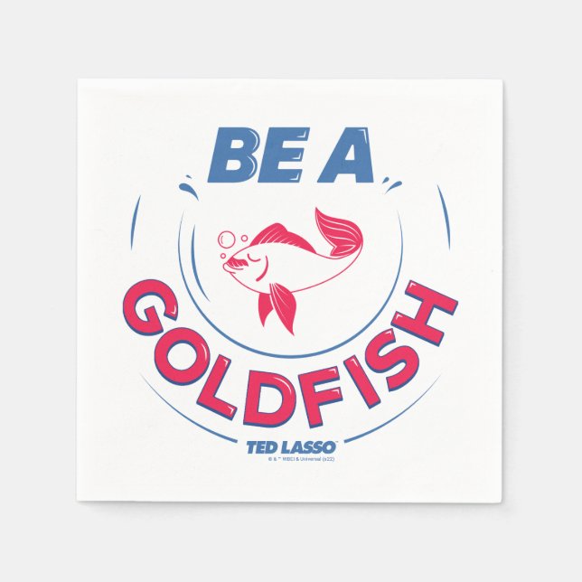 Ted Lasso | Seien Sie Goldfisch Serviette (Vorderseite)