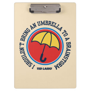 Ted Lasso   Shouldn't Bring Umbrella To Brainstorm Klemmbrett