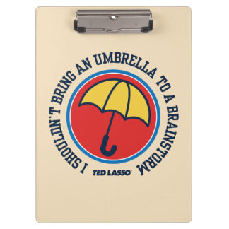 Ted Lasso | Shouldn't Bring Umbrella To Brainstorm Klemmbrett