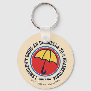 Ted Lasso Sollte der Regenschirm nicht zum Brain Schlüsselanhänger