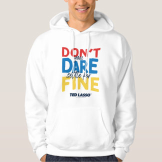 Ted Lasso | Traut euch nicht, euch für die Geldstr Hoodie