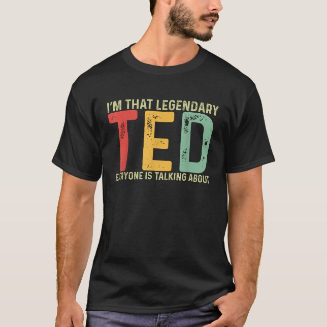 Ted Persönlicher Name Vorname Funny Ted Sprichwort T-Shirt (Vorderseite)