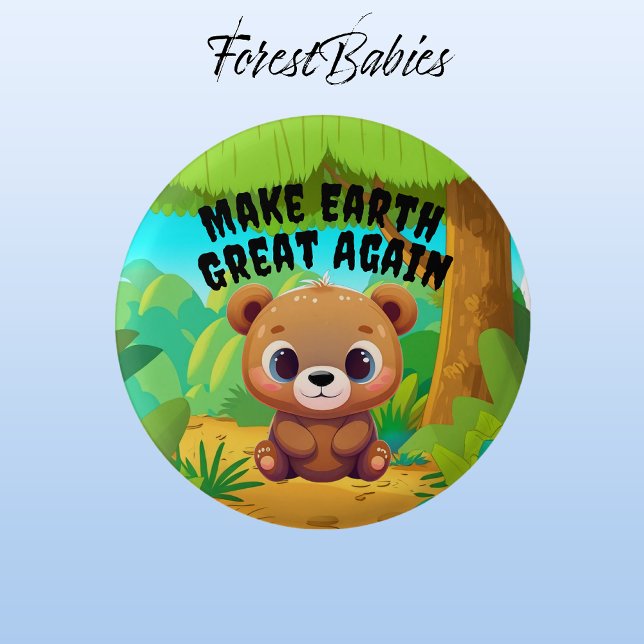 Teddy Bear macht die Erde wieder großartig 🧸 Button (Teddy Bear 🐻 ForestBabies Button)