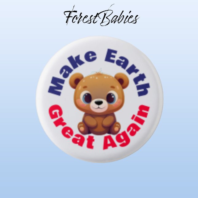 Teddy Bear macht die Erde wieder großartig 🧸 Button (Teddy Bear🐻 Make Earth Great Again, ForestBabies Button)