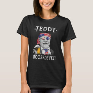Teddy Boozedevelt Theodore Roosevelt 4. Juli T-Shirt