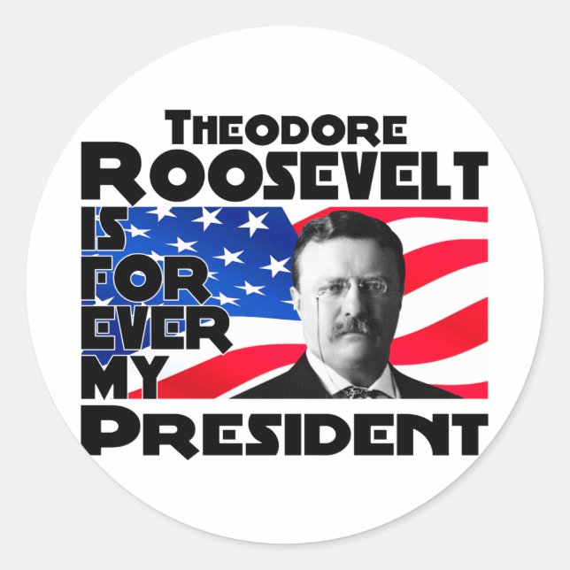 Teddy Roosevelt Forever Runder Aufkleber (Vorderseite)