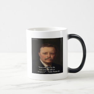 Teddy Roosevelt "Füße auf dem Boden" Weisheitszita Verwandlungstasse