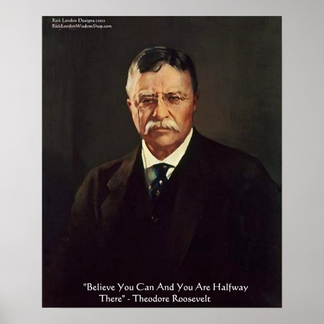 Teddy Roosevelt "Glaube an dich selbst" Zitat-Post Poster (Vorne)