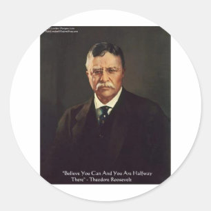Teddy Roosevelt "Glaube an sich selbst" Zitat Gesc Runder Aufkleber