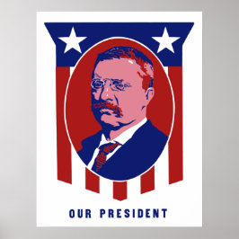 Teddy Roosevelt — Unser Präsident Poster