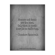 Teddy Roosevelt Zitat - Abwesenheit & Tod
