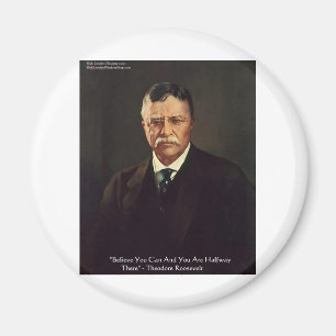 Teddy Roosevelt zitiert Geschenke/T-Shirts zum Sel Magnet